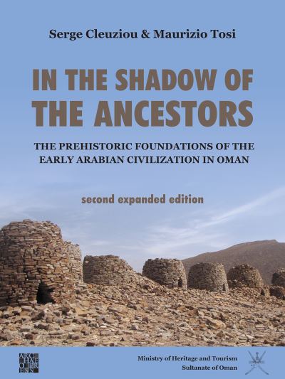 Cover for Serge Cleuziou · In the Shadow of the Ancestors: The Prehistoric Foundations of the Early Arabian Civilization in Oman: Second Expanded Edition (Paperback Book) (2020)