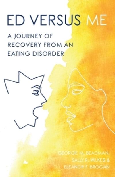 ED Versus Me: A Journey Of Recovery From An Eating Disorder - Georgie M Beadman - Books - Independent Publishing Network - 9781800493889 - March 1, 2021