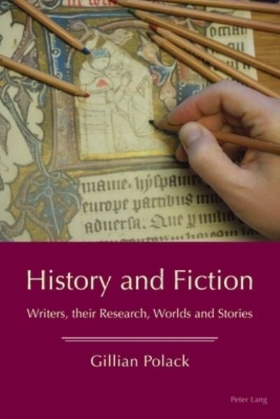 Cover for Gillian Polack · History and Fiction: Writers, their Research, Worlds and Stories (Paperback Book) [2 Revised edition] (2020)