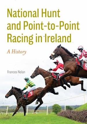 Cover for Frances Nolan · Nation Hunt and Point to Point Racing in Ireland: A history (Hardcover Book) (2025)