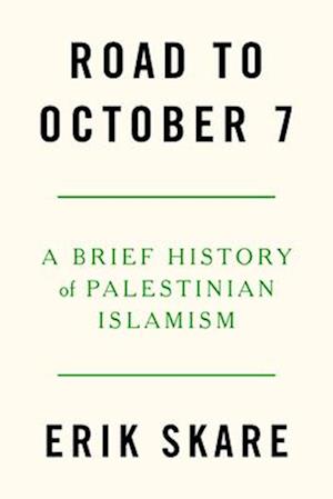 Cover for Erik Skare · Road to October 7: A Brief History of Palestinian Islamism (Paperback Book) (2025)