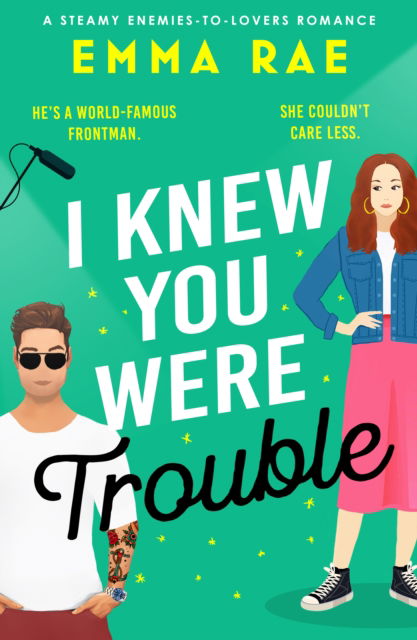 Emma Rae · I Knew You Were Trouble: A must-read spicy enemies-to-lovers romance (Paperback Book) (2024)