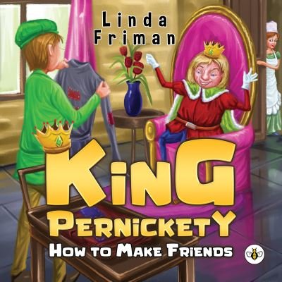 Linda Friman · King Pernickety: How to Make Friends (Paperback Book) (2022)