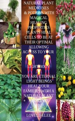 Cover for Love Life Lee · Natural Plant Medicines &amp; Potions with Magical Healing Proprties (Paperback Book) (2020)