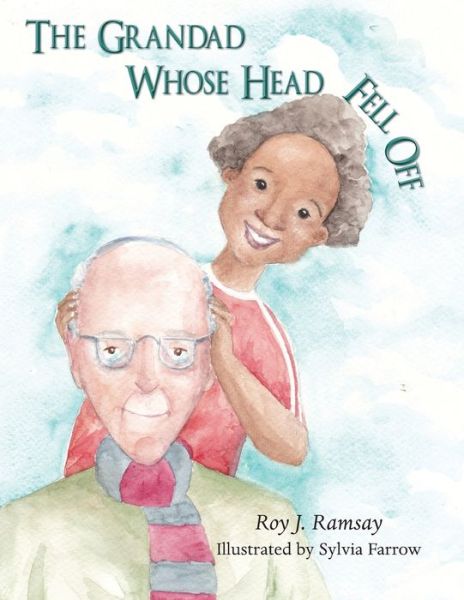 Cover for Roy Ramsay · The Grandad Whose Head Fell Off (Paperback Book) (2020)