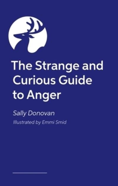 The Strange and Curious Guide to Anger - Strange and Curious Guides - Sally Donovan - Böcker - Jessica Kingsley Publishers - 9781839976889 - 21 augusti 2024