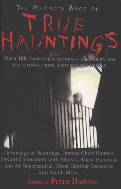 Cover for Peter Haining · The Mammoth Book of True Hauntings - Mammoth Books (Paperback Book) (2008)