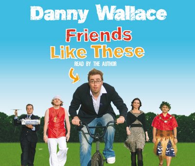 Cover for Danny Wallace  · Friends Like These (CD)