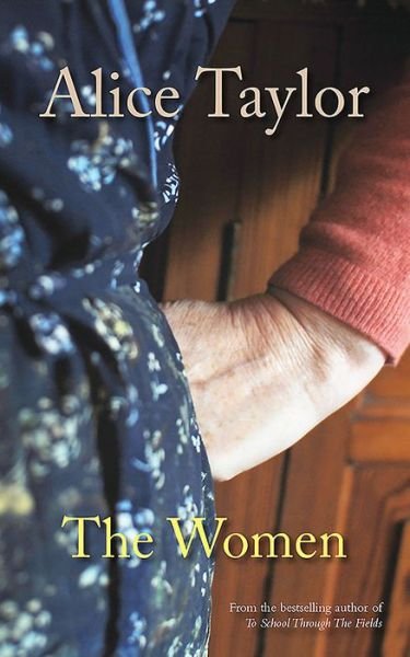The Women - Alice Taylor - Books - O'Brien Press Ltd - 9781847177889 - October 12, 2015