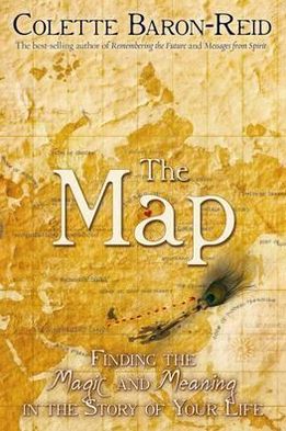 Cover for Colette Baron-Reid · The Map: Finding the Magic and Meaning in the Story of Your Life! (Paperback Bog) (2011)