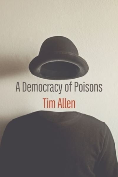 Cover for Tim Allen · A Democracy of Posions (Paperback Book) (2021)