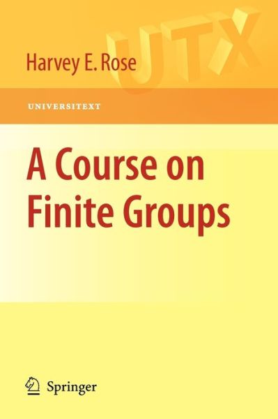 H. E. Rose · A Course on Finite Groups - Universitext (Paperback Book) (2010)