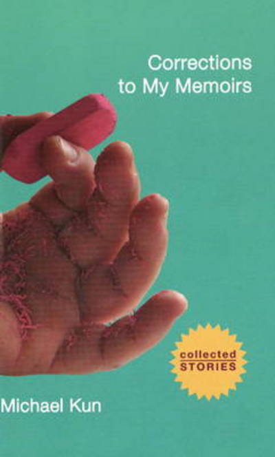 Cover for Michael Kun · Corrections to My Memoirs: Collected Stories (Hardcover Book) (2006)