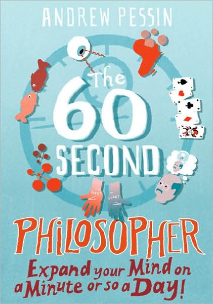 Cover for Andrew Pessin · The 60-second Philosopher: Expand your Mind on a Minute or So a Day! (Paperback Book) (2009)