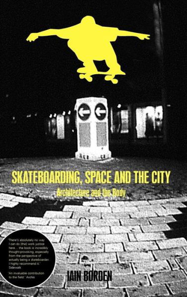 Cover for Iain Borden · Skateboarding, Space and the City: Architecture and the Body (Hardcover Book) (2001)