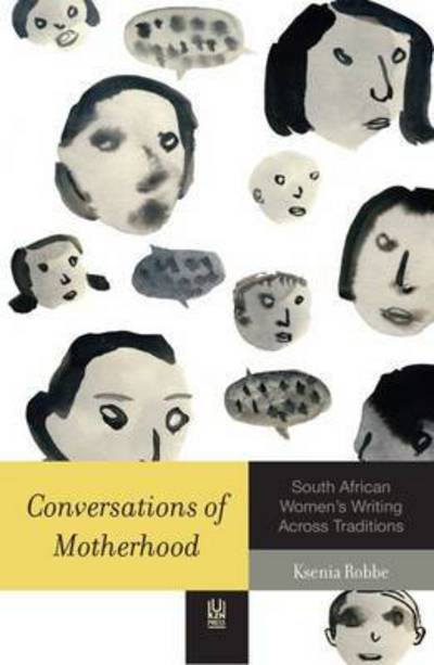 Cover for Ksenia Robbe · Conversations of motherhood: South African women's writing across traditions (Paperback Book) (2015)