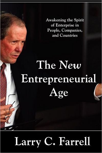 Cover for Larry C Farrell · New Entrepreneurial Age: Awakening the Spirit of Enterprise in People, Companies &amp; Countries (Paperback Book) (2001)