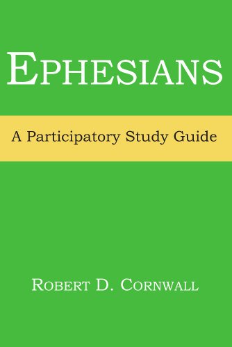 Ephesians: a Participatory Study Guide - Robert D. Cornwall - Books - Energion Publications - 9781893729889 - October 19, 2010