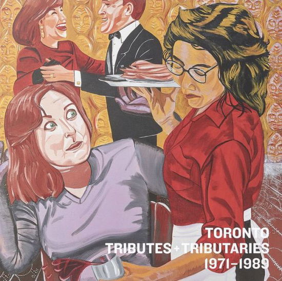 Cover for Wanda Nanibush · Toronto: Tributes + Tributaries, 1971-1989 (Paperback Book) (2018)