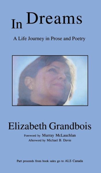 Cover for Elizabeth Grandbois · In Dreams: a Life Journey in Prose and Poetry (Hardcover Book) (2015)