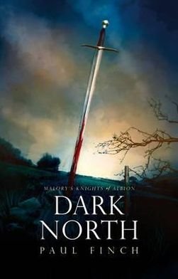 Cover for Paul Finch · Dark North - Malory's Knights of Albion (Taschenbuch) (2012)