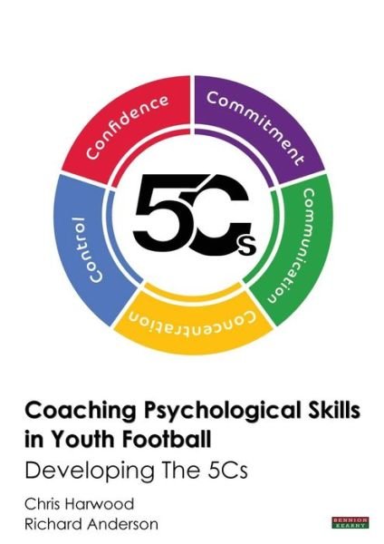 Cover for Chris Harwood · Coaching Psychological Skills in Youth Football: Developing the 5Cs (Paperback Book) (2015)