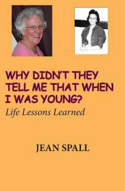 Cover for Jean Spall · Why Didn't They Tell Me That when I Was Young? (Paperback Book) (2015)