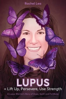 Cover for Rachel Lea · LUPUS = Lift Up, Persevere, Use Strength (Paperback Book) (2020)