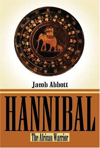 Cover for Jacob Abbott · Hannibal: the African Warrior (Taschenbuch) (2008)