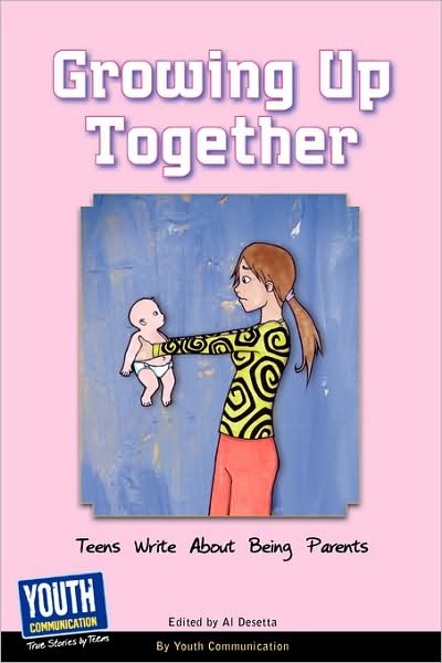 Cover for Keith Hefner · Growing Up Together: Teens Write About Being Parents (Paperback Book) [Expanded edition] (2009)