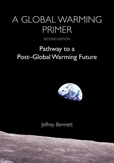 Cover for Jeffrey Bennett · A Global Warming Primer: Pathway to a Post-Global Warming Future (Taschenbuch) [Second edition] (2024)