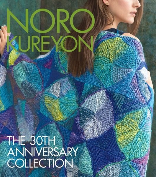Cover for Noro Kureyon: The 30th Anniversary Collection - Knit Noro Collection (Hardcover Book) (2018)