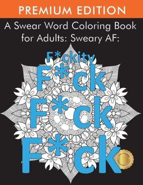 Cover for Adult Coloring Books · A Swear Word Coloring Book for Adults: Sweary AF: F*ckity F*ck F*ck F*ck (Pocketbok) (2022)