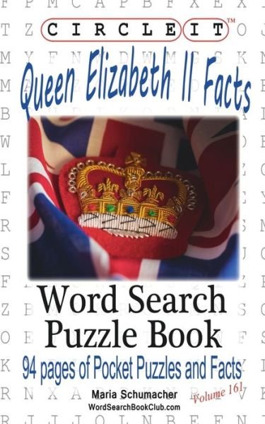 Cover for Lowry Global Media LLC · Circle It, Queen Elizabeth II Facts, Word Search, Puzzle Book (Pocketbok) (2018)