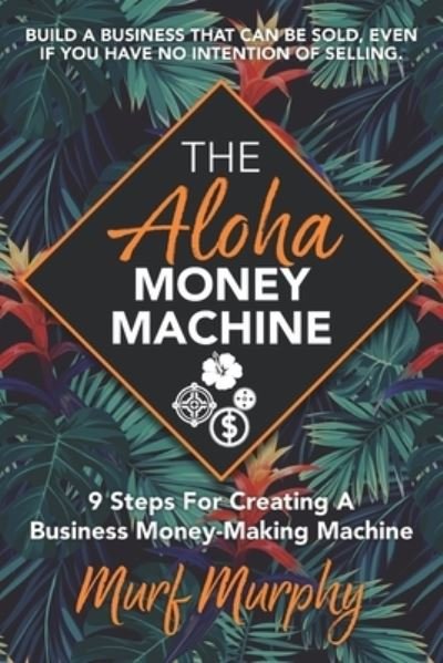 Cover for Murf Murphy · The Aloha Money Machine (Paperback Book) (2019)