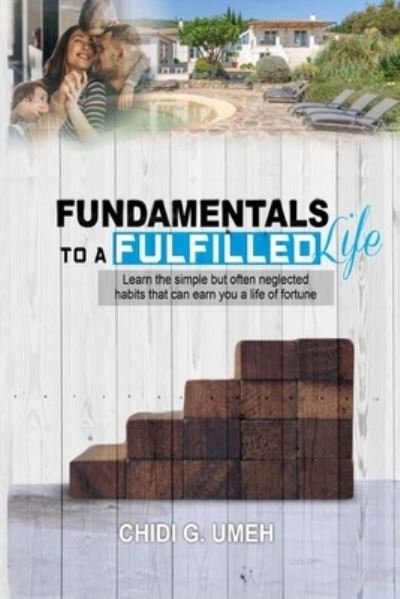 Cover for Chidi G Umeh · Fundamentals to a Fulfilled Life (Paperback Book) (2020)
