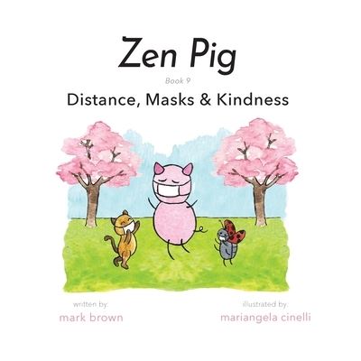 Zen Pig - Mark Brown - Livros - Puppy Dogs & Ice Cream - 9781953177889 - 1 de março de 2021