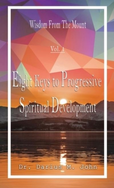 Cover for Darius M. John · Eight Keys To Progressive Spiritual Development (Hardcover Book) (2021)