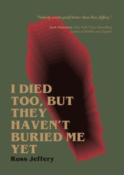 Cover for Ross Jeffery · I Died Too, but They Haven't Buried Me Yet (Book) (2023)