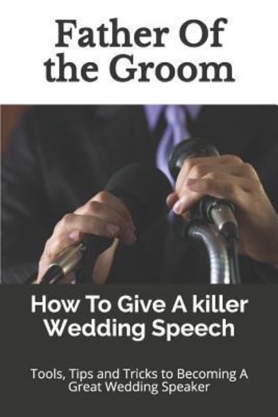 Father of the Groom - Story Ninjas - Books - Independently Published - 9781973328889 - November 18, 2017