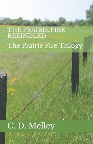 Cover for C D Melley · The Prairie Fire Rekindled (Taschenbuch) (2017)