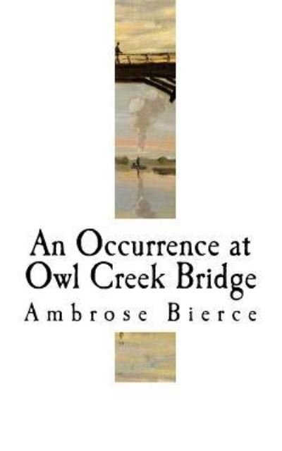 Cover for Ambrose Bierce · An Occurrence at Owl Creek Bridge (Paperback Book) (2017)
