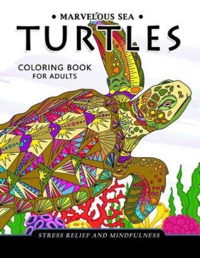 Cover for Adult Coloring Books · Marvelous Sea Turtles Coloring Book for Adults (Taschenbuch) (2017)