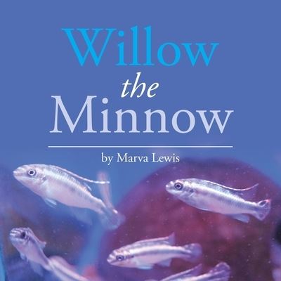 Cover for Marva Lewis · Willow the Minnow (Paperback Book) (2020)