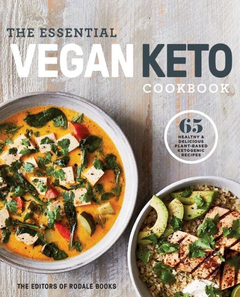 Cover for Editors of Rodale Books · The Essential Vegan Keto Cookbook: 65 Healthy and Delicious Plant-Based Ketogenic Recipes (Paperback Book) (2018)