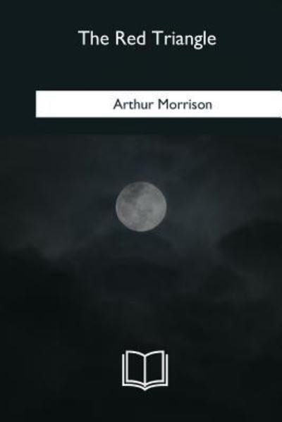Cover for Arthur Morrison · The Red Triangle (Pocketbok) (2018)