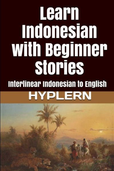 Cover for Kees Van Den End · Learn Indonesian with Beginner Stories (Pocketbok) (2017)