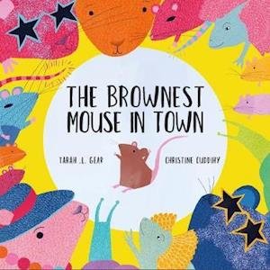 Cover for Tarah L. Gear · The Brownest Mouse in Town (Taschenbuch) (2019)