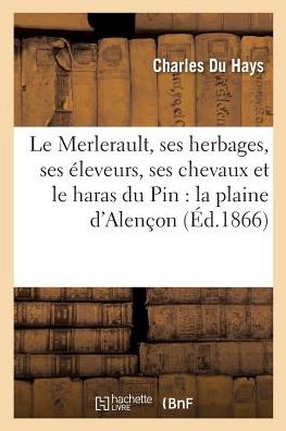 Cover for Du Hays-c · Le Merlerault, ses herbages, ses éleveurs, ses chevaux et le haras du Pin (Paperback Book) (2017)