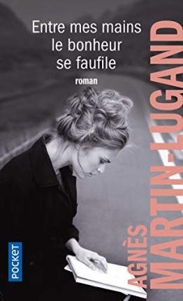 Cover for Agnès Martin-Lugand · Entre mes mains le bonheur se faufile (Paperback Book) (2019)